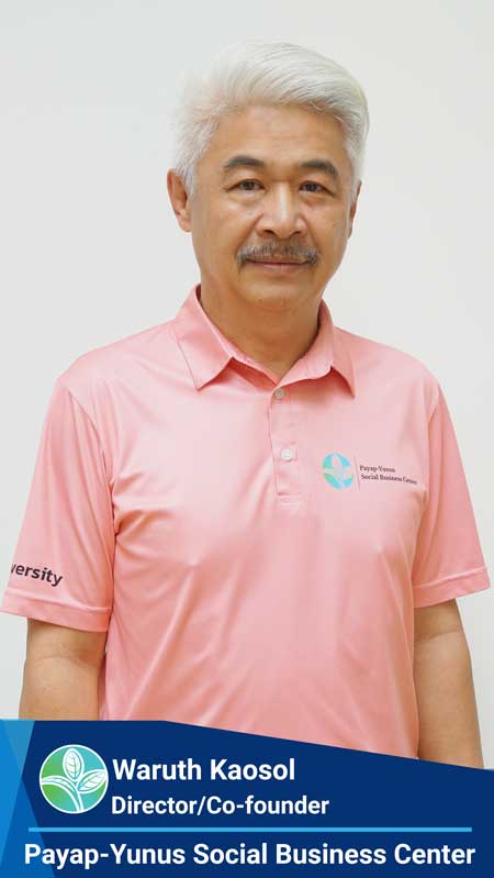 Waruth Kaosol - Director and Co-founder of PAYAP-YUNUS Social Business Center